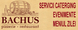 BACHUS - Restaurant si Pizzerie in Timisoara